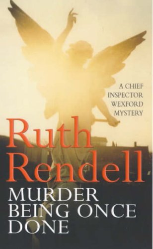 9780099073901: Murder Being Once Done: (A Wexford Case)