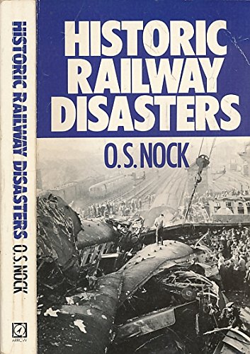 Historic Railway Disasters - Nock, O. S.
