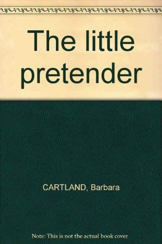 The little pretender (9780099085805) by Cartland, Barbara