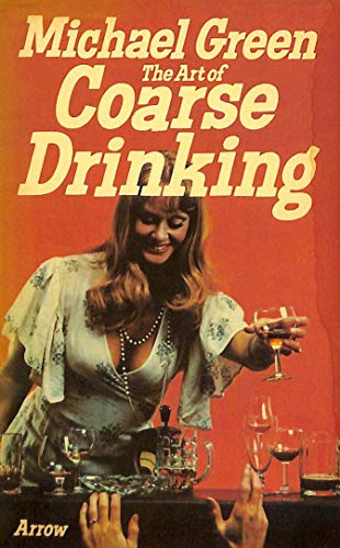 9780099099604: The Art of Coarse Drinking