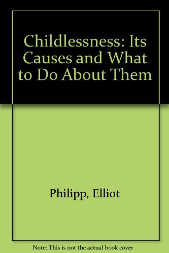 9780099102106: Childlessness : its causes and what to do about them