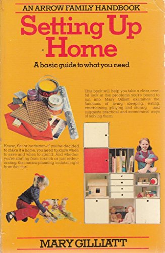 Setting Up Home: Basic Guide to What You Need (Arrow family handbooks) (9780099106302) by Mary Gilliatt