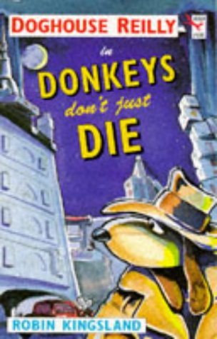 Stock image for Doghouse Reilly in Donkeys Don't Just Die (Red Fox younger fiction) for sale by WorldofBooks