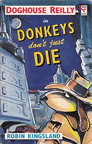 Stock image for Doghouse Reilly in Donkeys Don't Just Die (Red Fox younger fiction) for sale by WorldofBooks