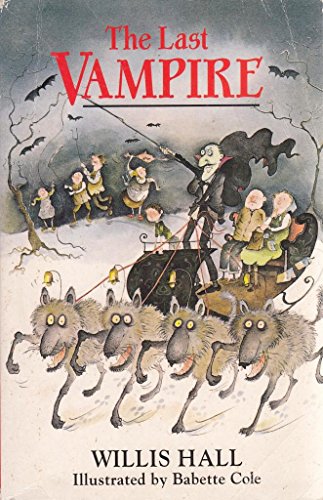 Imagen de archivo de The Last Vampire (Red Fox middle fiction) Hall, Willis and Cole, Babette a la venta por Re-Read Ltd
