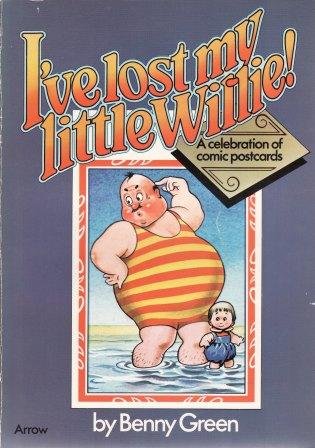 Imagen de archivo de I've Lost My Little Willie: A Celebration of Comic Postcards a la venta por WorldofBooks