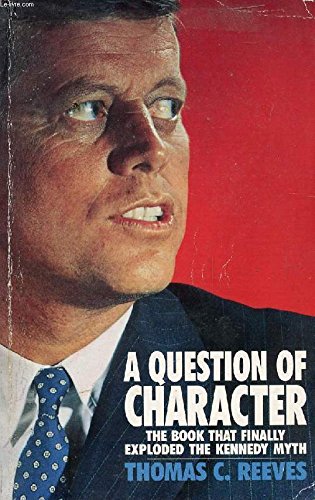 Beispielbild fr A Question of Character: A Life of John F. Kennedy zum Verkauf von AwesomeBooks