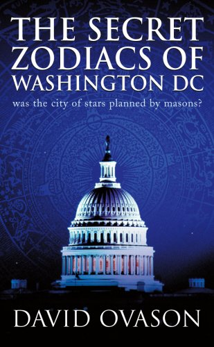 Beispielbild fr The Secret Zodiacs of Washington DC: Was the City of Stars Planned by Masons? zum Verkauf von AwesomeBooks