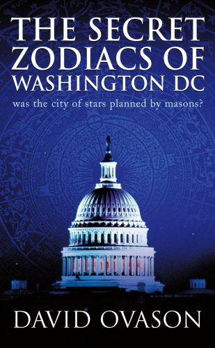 Imagen de archivo de The Secret Zodiacs of Washington DC: Was the City of Stars Planned by Masons? a la venta por AwesomeBooks