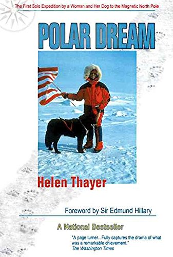 Imagen de archivo de POLAR DREAM, THE FIRST SOLO EXPEDITION BY A WOMAN AND HER DOG TO THE MAGNETIC NORTH POLE a la venta por Larry W Price Books