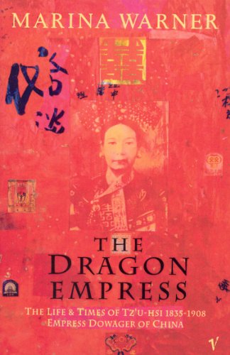 Stock image for The Dragon Empress : The Life and Times of Tz'U-Hsi 1835-1908 Empress Dowager of China for sale by Better World Books