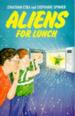 Aliens for Lunch (Red Fox Younger Fiction) (9780099174011) by Jonathan Etra; Stephanie Spinner