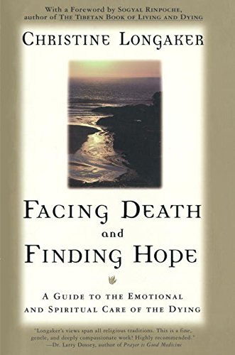 Stock image for Facing Death and Finding Hope: A Guide to the Emotional and Spiritual Care of the Dying for sale by WorldofBooks