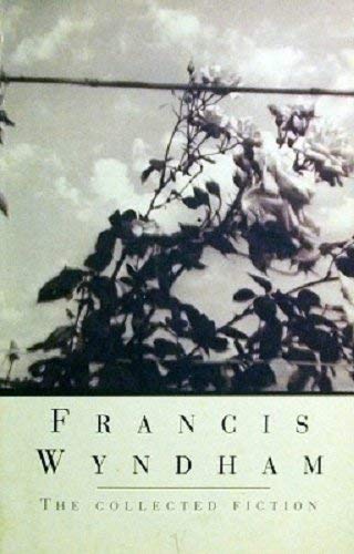 Beispielbild fr Collected Fiction of Francis Wyndham zum Verkauf von WorldofBooks