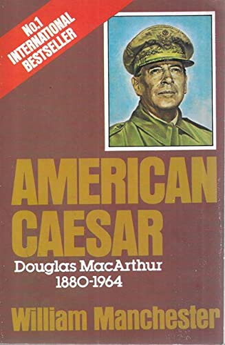 Imagen de archivo de AMERICAN CAESAR: DOUGLAS MACARTHUR, 1880-1964' a la venta por ThriftBooks-Atlanta