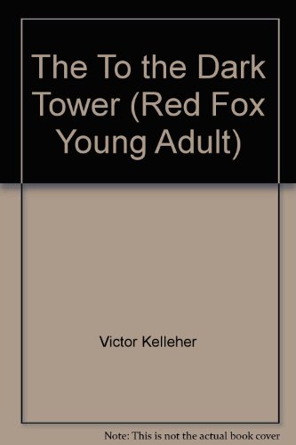9780099211419: The To the Dark Tower (Red Fox Young Adult)