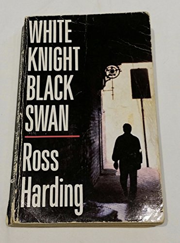 White Knight Black Swan (9780099217718) by Harding, Ross