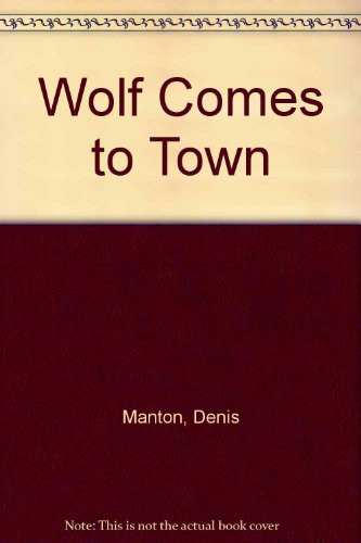9780099219316: Wolf Comes to Town
