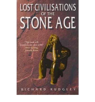 Stock image for Lost Civilisations Of The Stone Age: A Journey Back to Our Cultural Origins for sale by AwesomeBooks