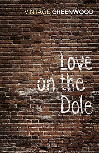 Love on the Dole (9780099224815) by Walter Greenwood