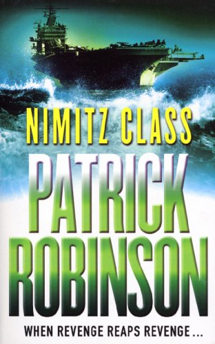 Beispielbild fr Nimitz Class: a fast, sharply-focused, engine-driven action thriller that you wont be able to stop reading zum Verkauf von WorldofBooks