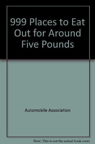 999 Places to Eat Out for Around Five Pounds (9780099227304) by Automobile Association Of Great Britain