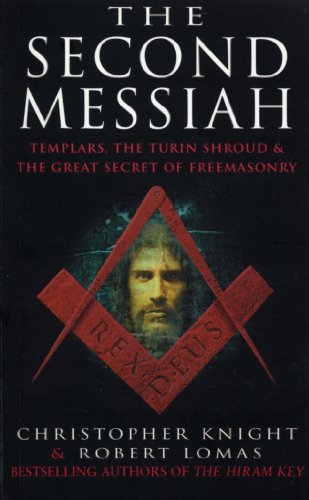 Stock image for The Second Messiah: Templars, the Turin Shroud & the Great Secret of Freemasonry for sale by ThriftBooks-Atlanta