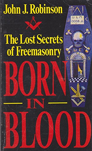 Stock image for Born in Blood: Lost Secrets of Freemasonry for sale by Greener Books