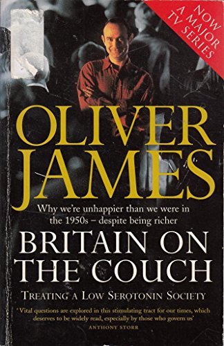 Beispielbild fr Britain On The Couch: Why We're Unhappier Than We Were In The 1950s - Despite Being Richer: Treating for the Low-Serotonin Society zum Verkauf von WorldofBooks