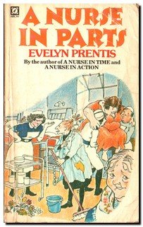 A Nurse in Parts (9780099249207) by Evelyn Prentis