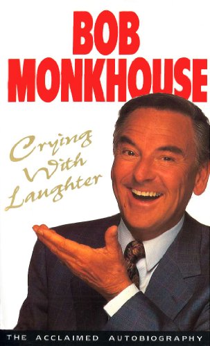 Crying With Laughter: My Life Story - Bob Monkhouse