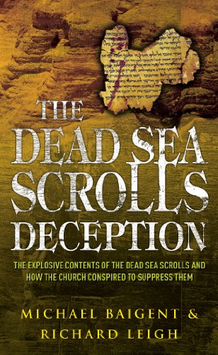 Stock image for The Dead Sea Scroll Deception: The Explosive Contents of the Dead Sea Scrolls & How the Church Conspired to Suppress Them for sale by ThriftBooks-Atlanta