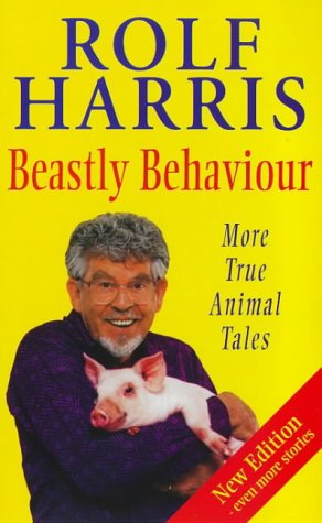 BEASTLY BEHAVIOUR (9780099257233) by Rolf Harris