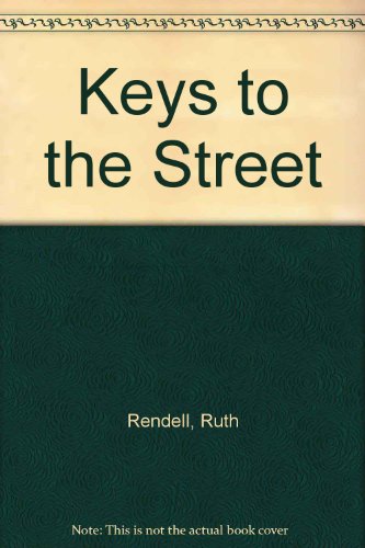 Keys to the Street (9780099258674) by Ruth Rendell