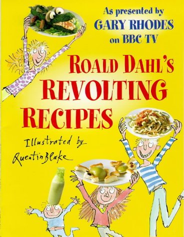 Imagen de archivo de Roald Dahl's Revolting Recipes: As Presented by Gary Rhodes on BBC TV (Red Fox Books) a la venta por Wonder Book