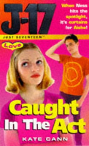 Stock image for Caught in the Act: v. 7 (Just Seventeen - Love S.) for sale by WorldofBooks