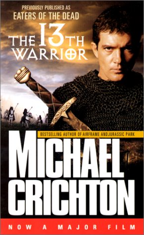 Stock image for The Thirteenth Warrior Aka Eaters Of The Dead: (Film Tie-in) for sale by medimops