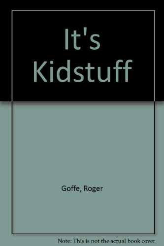 9780099272007: It's Kidstuff