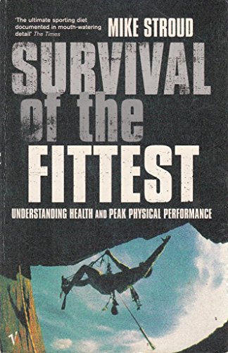 Survival of the Fittest: Understanding Health And Peak Physical Performance - Stroud, Mike