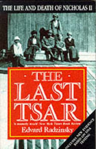 Imagen de archivo de THE LAST TSAR: LIFE AND DEATH OF NICHOLAS II a la venta por The Maryland Book Bank