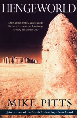 Stock image for Hengeworld: Life in Britain 2000 BC as Revealed by the Latest Discoveries at Stonehenge, Avebury and Stanton Drew for sale by ThriftBooks-Dallas