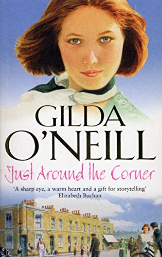 Beispielbild fr Just Around The Corner: a powerful saga of family and relationships set in the East End from bestselling author Gilda O'Neill. zum Verkauf von ThriftBooks-Atlanta