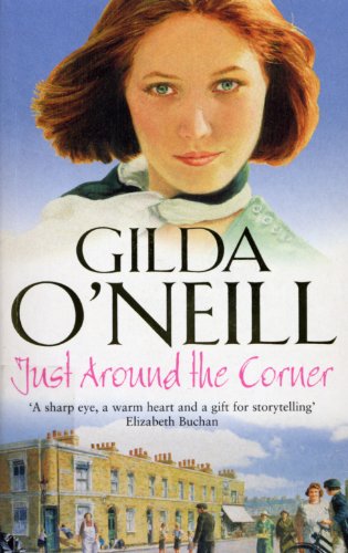 9780099280484: Just Around The Corner: a powerful saga of family and relationships set in the East End from bestselling author Gilda O’Neill.
