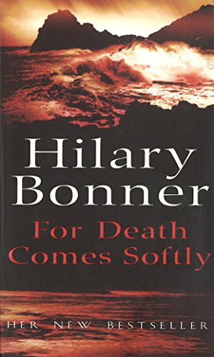 For Death Comes Softly - Bonner, Hilary