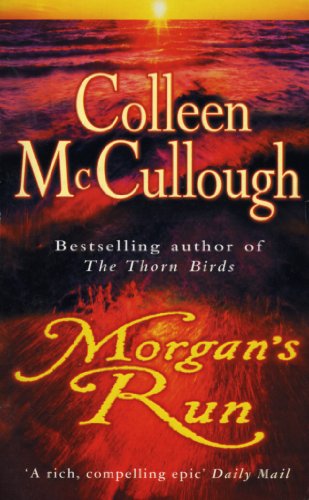 9780099280989: Morgan's Run: a breathtaking and absorbing family saga from the international bestselling author of The Thorn Birds