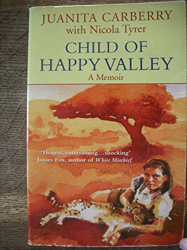 Imagen de archivo de Child of Happy Valley: The Childhood Memoir of Juanita Carberry a la venta por Brit Books
