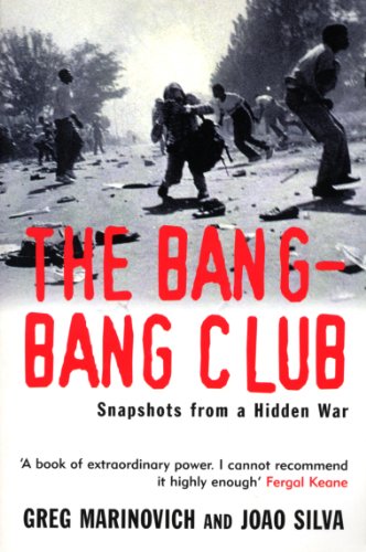 9780099281498: The Bang-Bang Club: Snapshots from a Hidden War