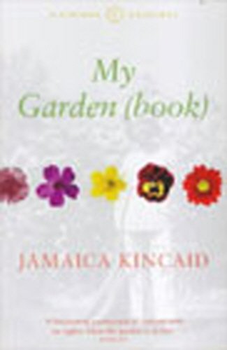 My Garden (Book) (9780099284253) by Jamaica Kincaid