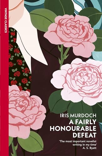 A Fairly Honourable Defeat (Vintage Classics) (9780099285335) by Murdoch, Iris