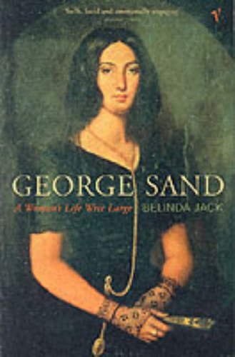 Stock image for George Sand: A Womans Life Writ Large for sale by Reuseabook